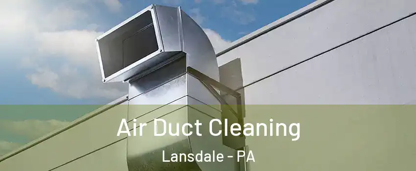  Air Duct Cleaning Lansdale - PA