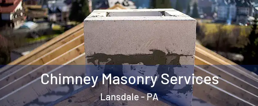  Chimney Masonry Services Lansdale - PA