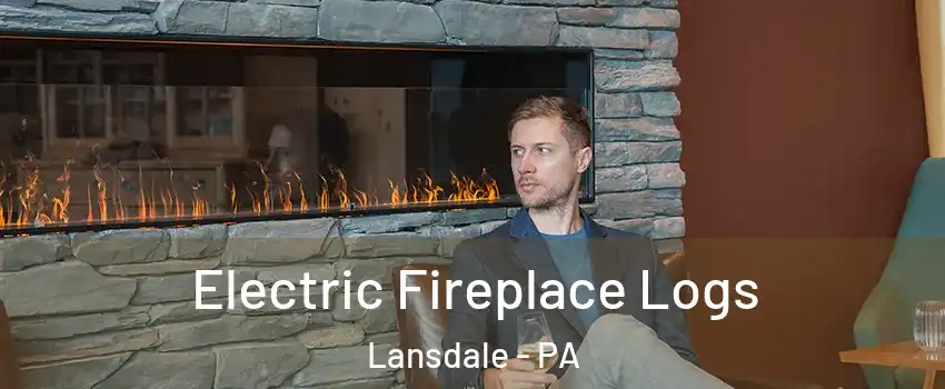  Electric Fireplace Logs Lansdale - PA