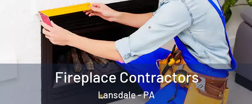  Fireplace Contractors Lansdale - PA