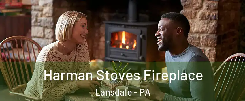 Harman Stoves Fireplace Lansdale - PA