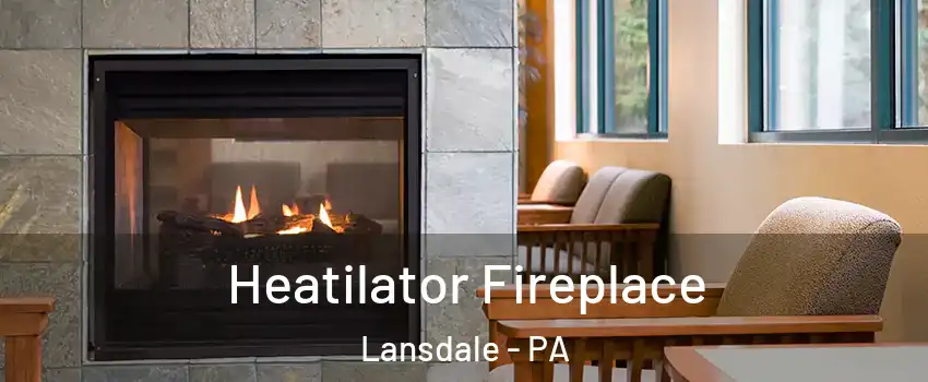  Heatilator Fireplace Lansdale - PA