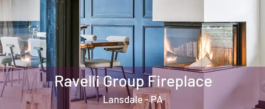  Ravelli Group Fireplace Lansdale - PA