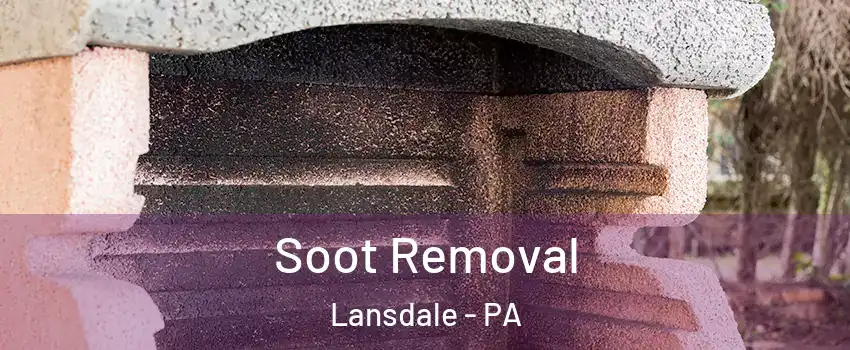  Soot Removal Lansdale - PA