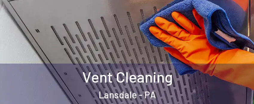  Vent Cleaning Lansdale - PA